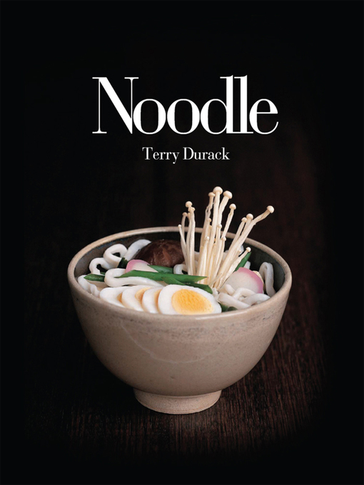 Title details for Noodle by Terry Durack - Wait list